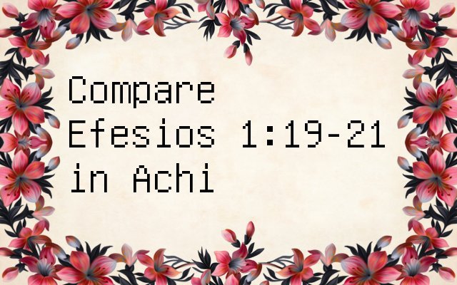 Efesios 1 19 21 In Achi